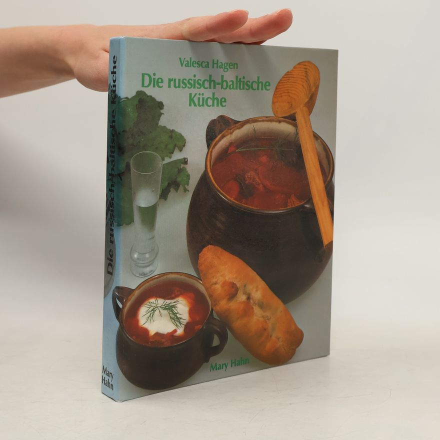 Valesca Hagen Die russisch-baltische Küche