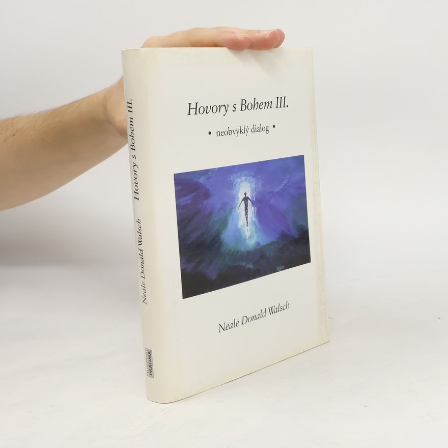 Neale Donald Walsch Hovory s Bohem III: Neobvyklý dialog
