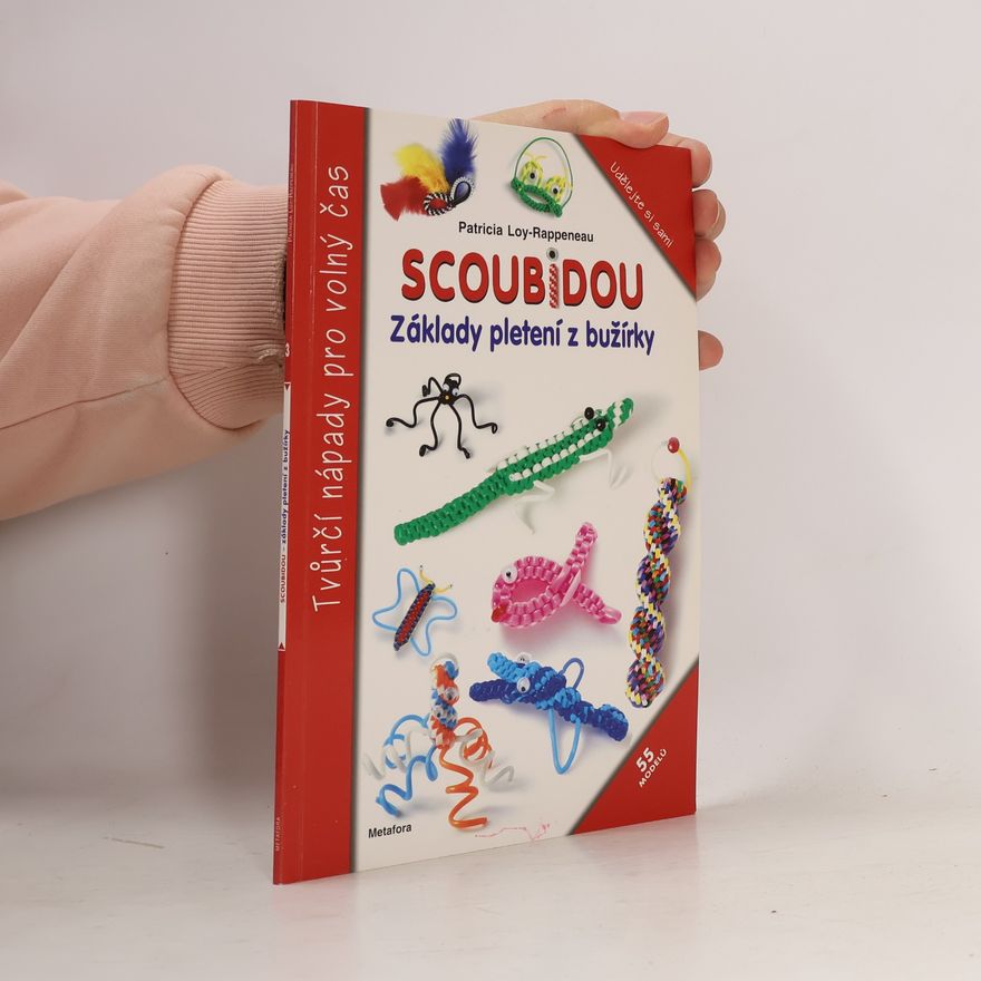 Patricia Rappeneau Scoubidou. Základy pletení z bužírky