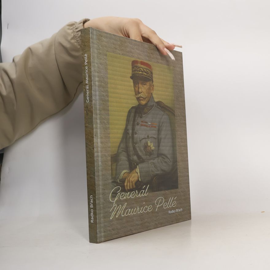 Radko Břach Generál Maurice Pellé
