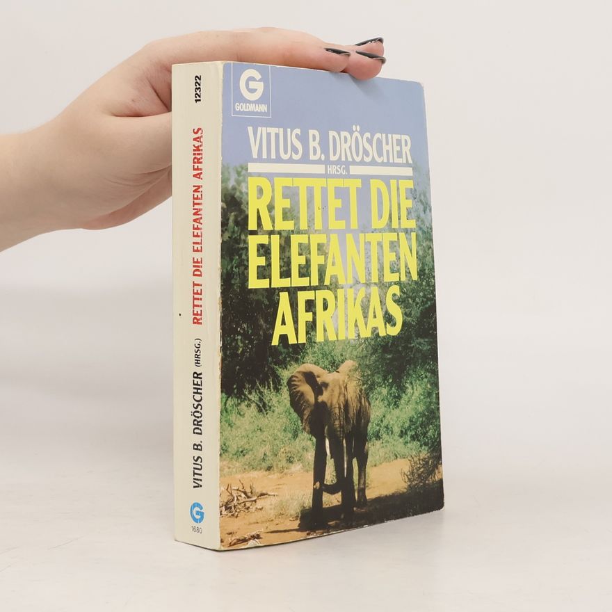 Vitus B. Dröscher Rettet die Elefanten Afrikas