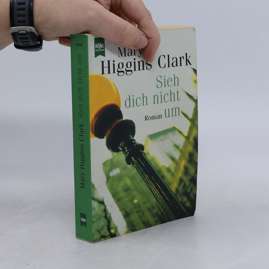 Mary Higgins Clark Sieh dich nicht um.