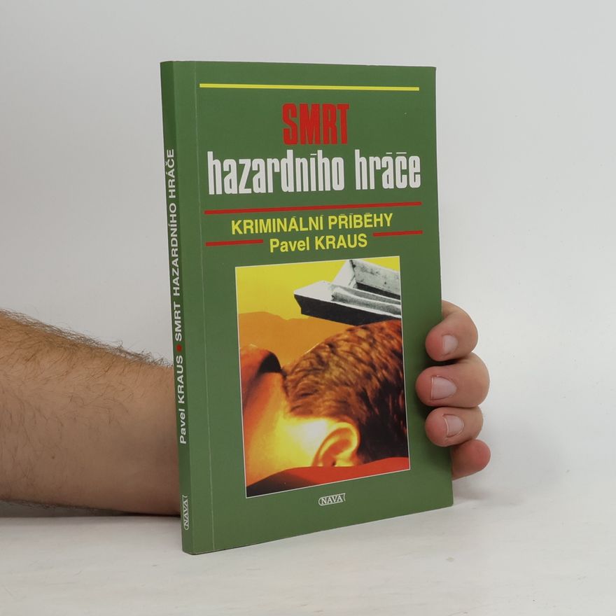 Pavel Kraus Smrt hazardního hráče : kriminální příběhy