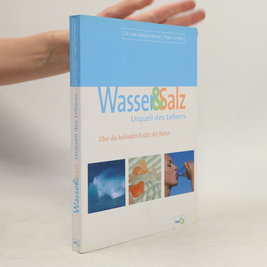 Dr. med. Barbara Hendel Wasser & Salz Urquell des Lebens