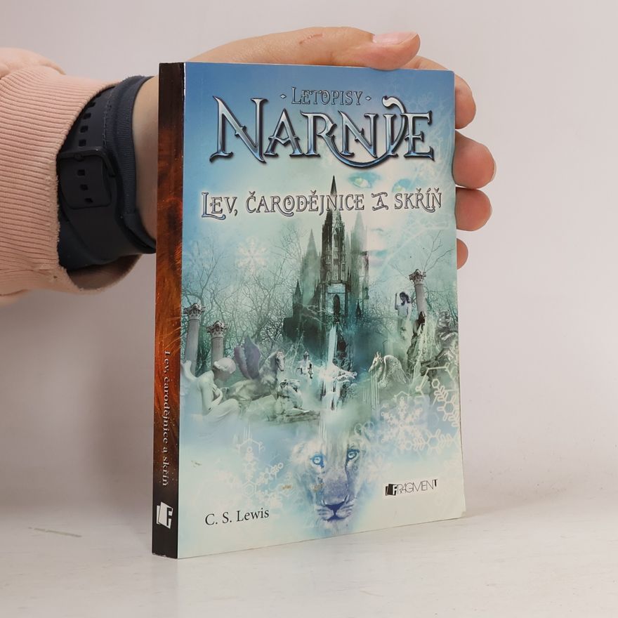 C. S. Lewis Letopisy Narnie. Lev, čarodějnice a skříň