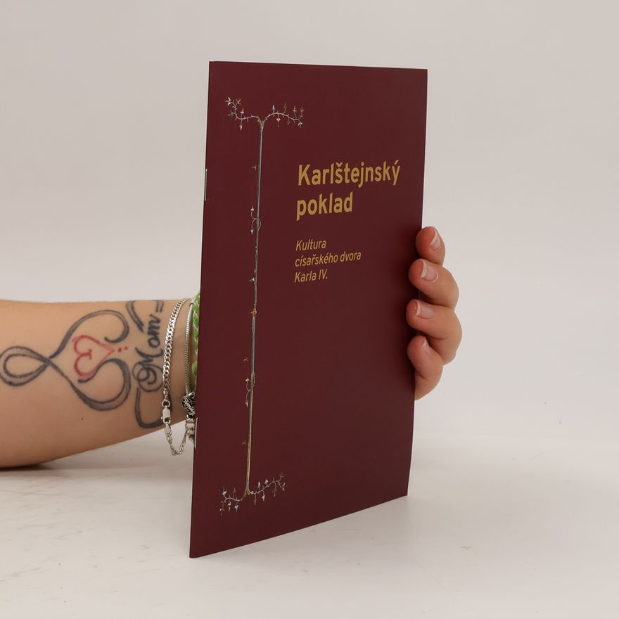 Helena Koenigsmarková Karlštejnský poklad - kultura císařského dvora Karla IV.
