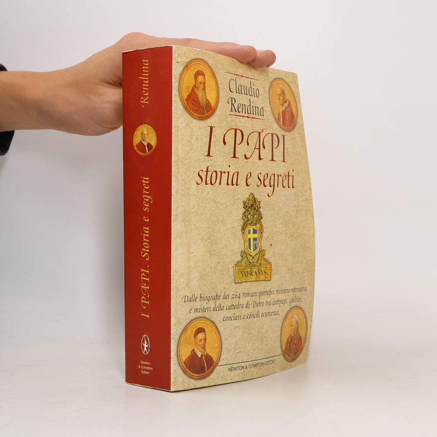 Claudio Rendina I papi. Storia e segreti