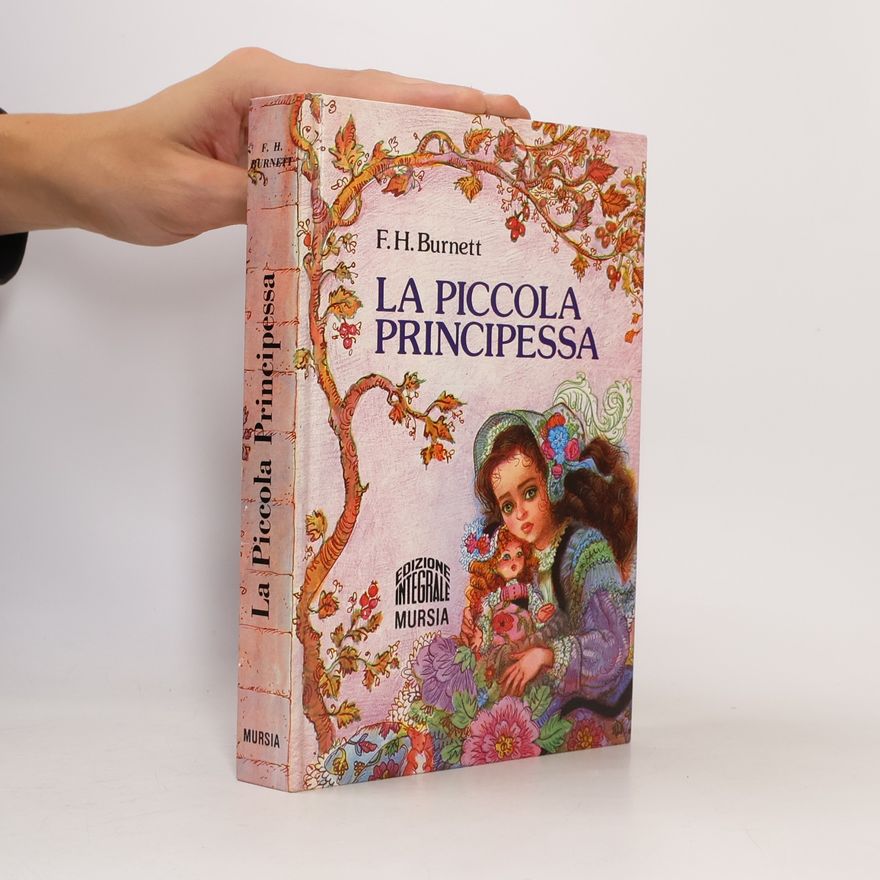 Frances H. Burnett Corticelli. Opere di vari autori: La piccola principessa