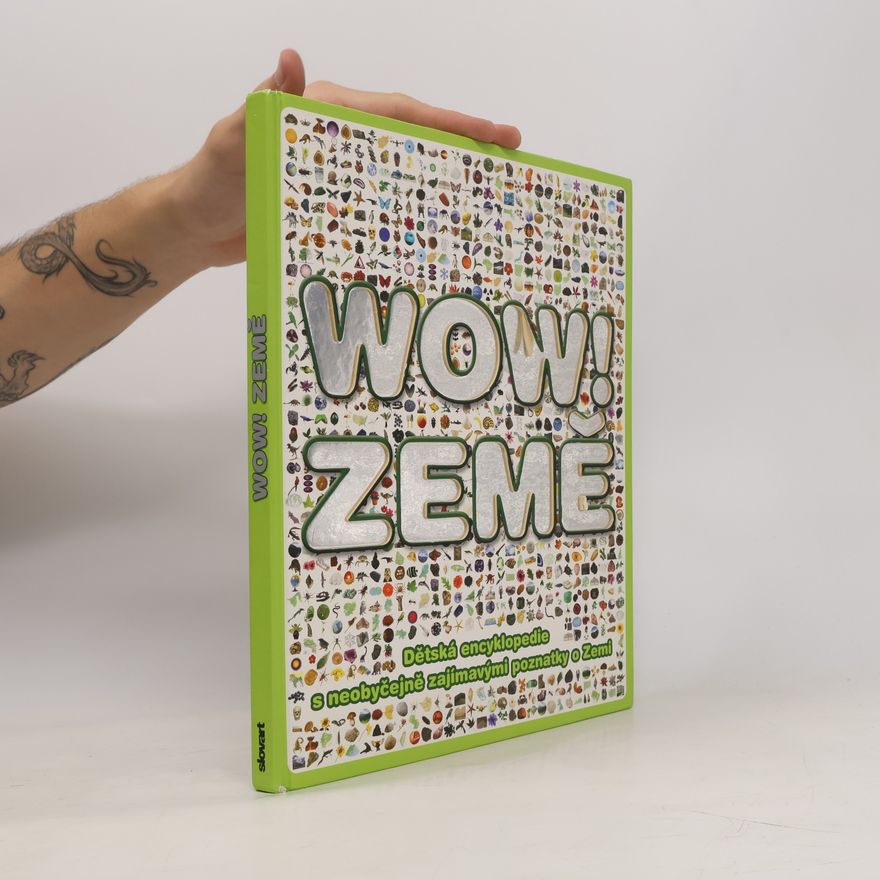 John Woodward Wow! Země : dětská encyklopedie s neobyčejně zajímavými poznatky o Zemi