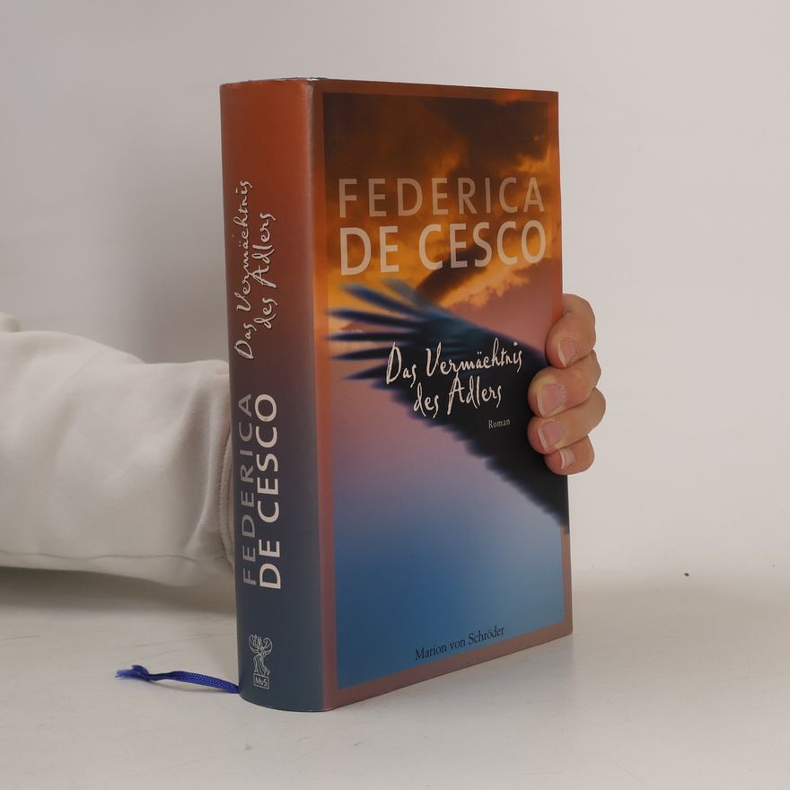 Federica de Cesco Das Vermächtnis des Adlers