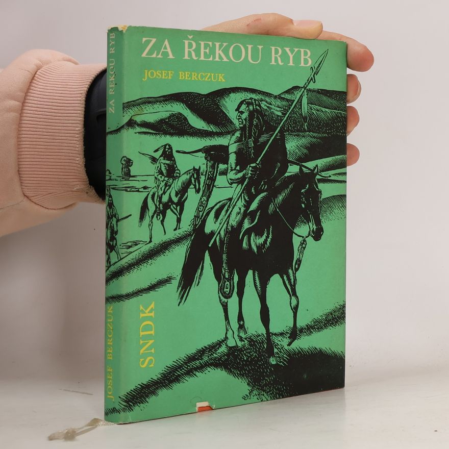Josef Berczuk Za Řekou ryb