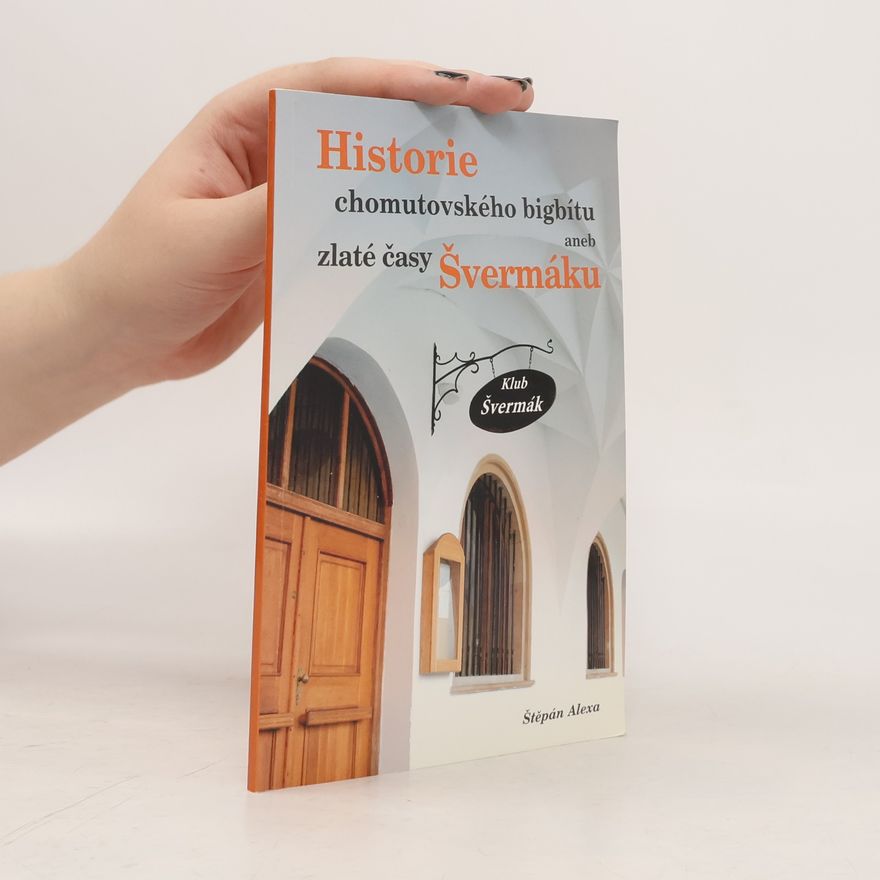 Štěpán Alexa Historie chomutovského bigbítu aneb zlaté časy Švermáku