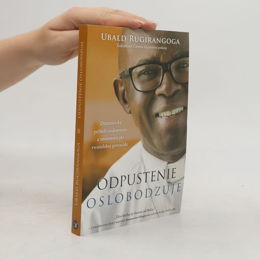 Ubald Rugirangoga Odpustenie oslobodzuje