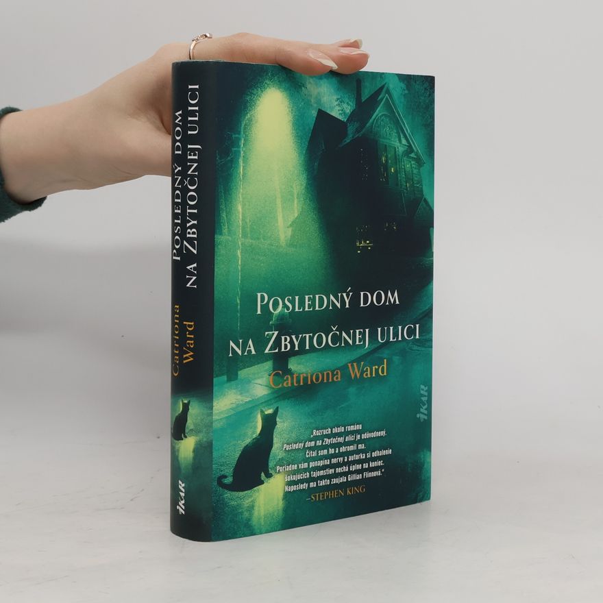 Catriona Ward Posledný dom na Zbytočnej ulici
