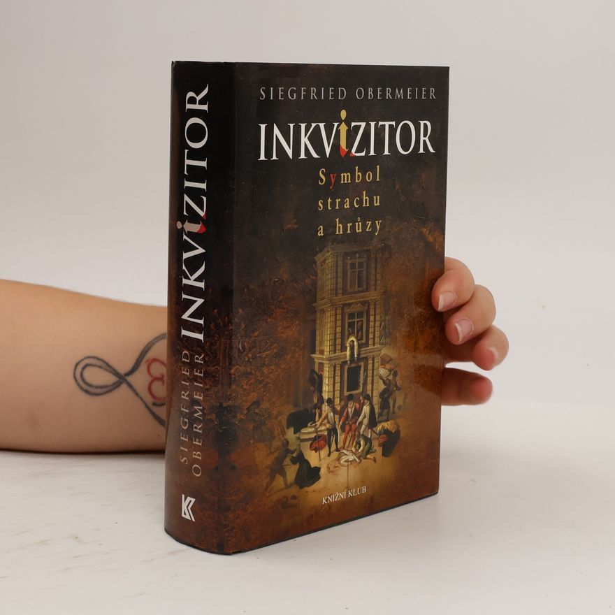 Siegfried Obermeier Inkvizitor: Symbol strachu a hrůzy