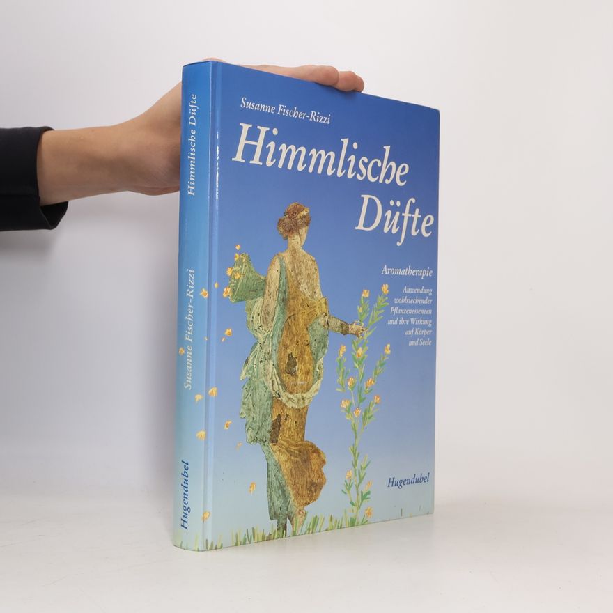 Susanne Fischer-Rizzi Himmlische Düfte