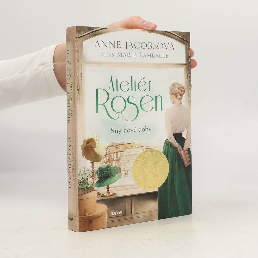 Anne Jacobs Ateliér Rosen. Sny nové doby