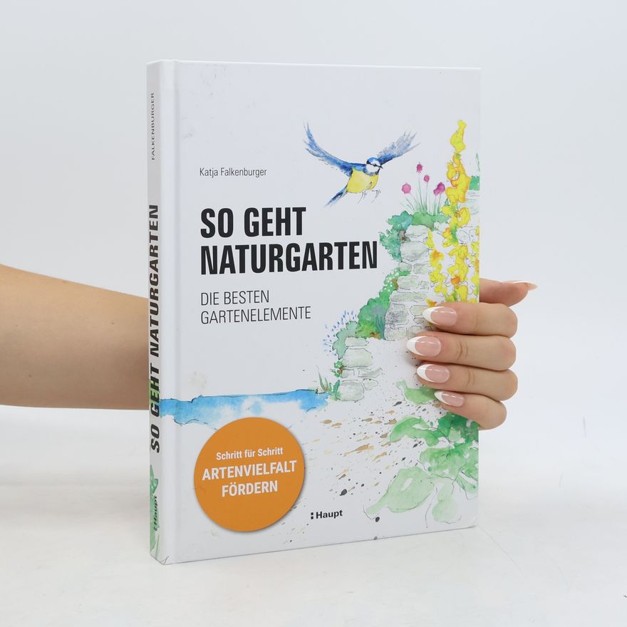 Katja Falkenburger So geht Naturgarten