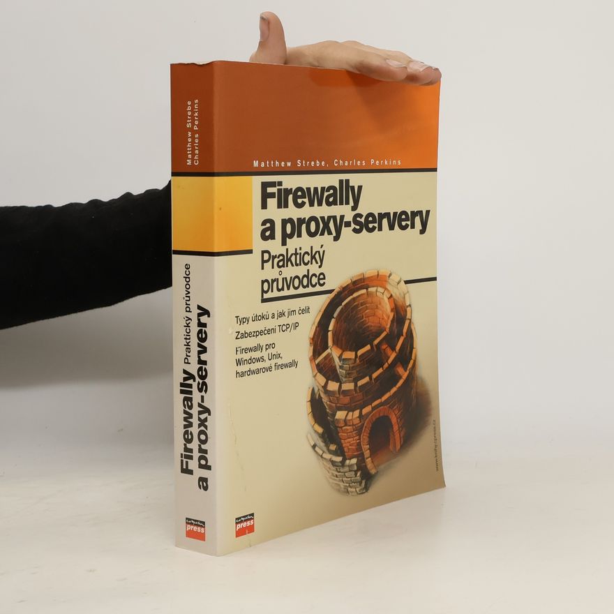 Charles Perkins Firewally a proxy-servery. Praktický průvodce