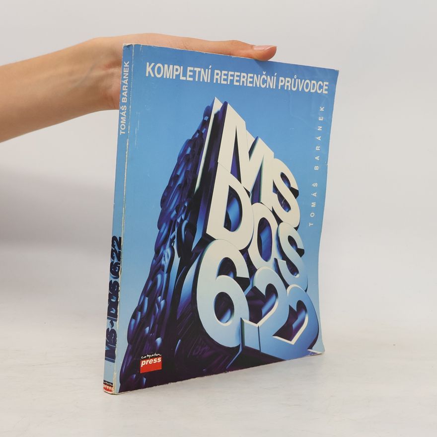 Tomáš Baránek MS-DOS 6.22. Kompletní referenční průvodce