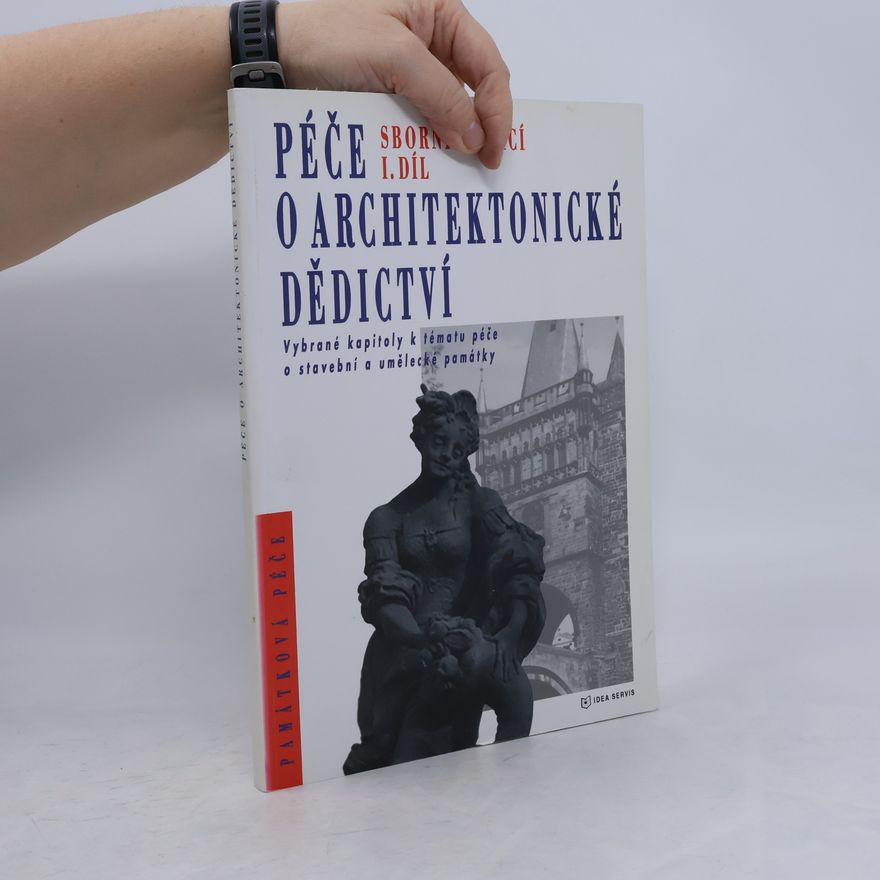 Autores varios Péče o architektonické dědictví. Sborník prací 1. díl