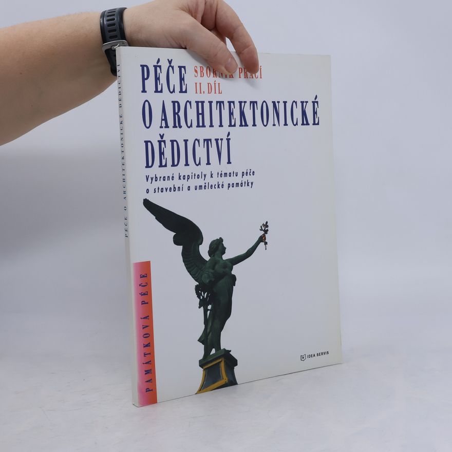 Ivana Maxová Péče o architektonické dědictví: sborník prací II. díl