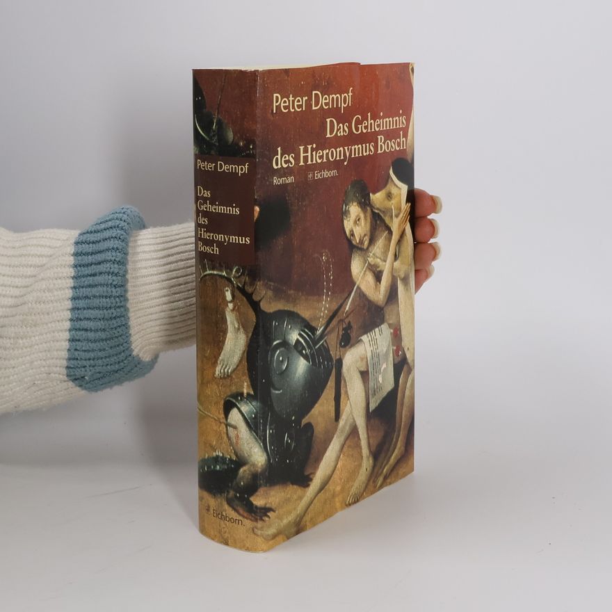 Peter Dempf Das Geheimnis des Hieronymus Bosch