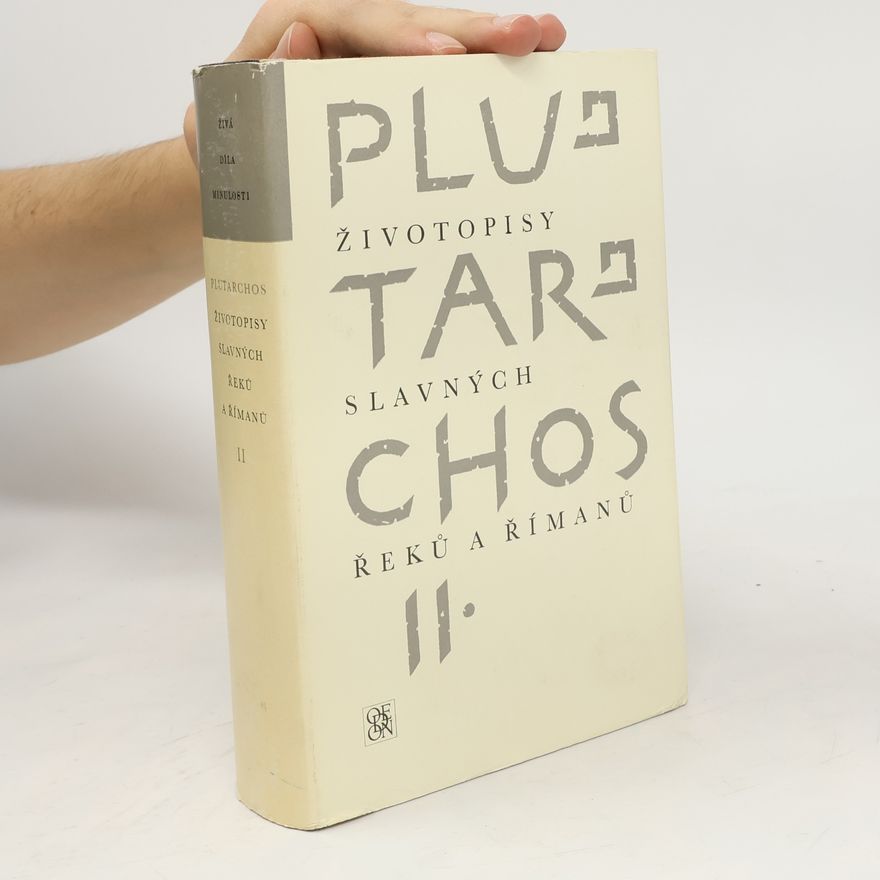 Plutarch Živá díla minulosti: Životopisy slavných Řeků a Římanů II.