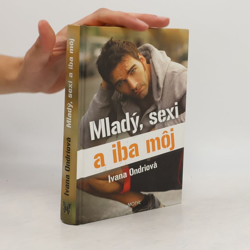 Ivana Ondriová Mladý, sexi a iba môj
