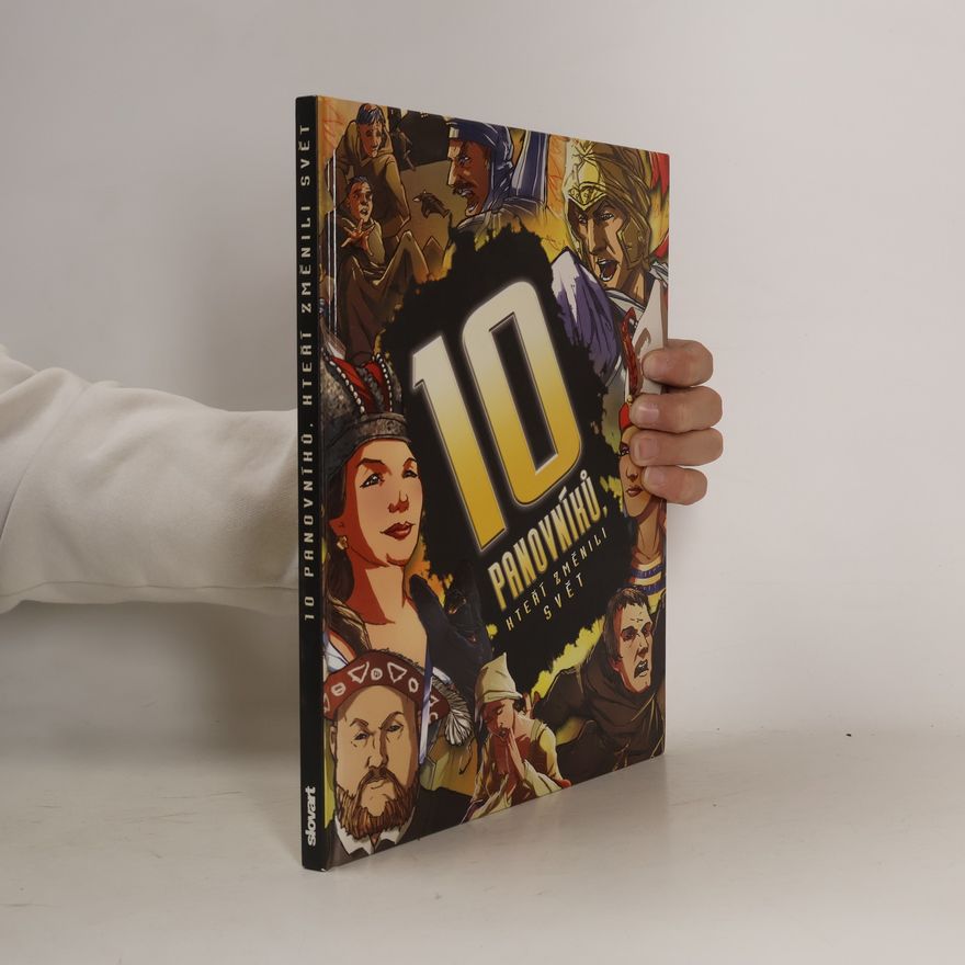 Clive Gifford 10 panovníků, kteří změnili svět