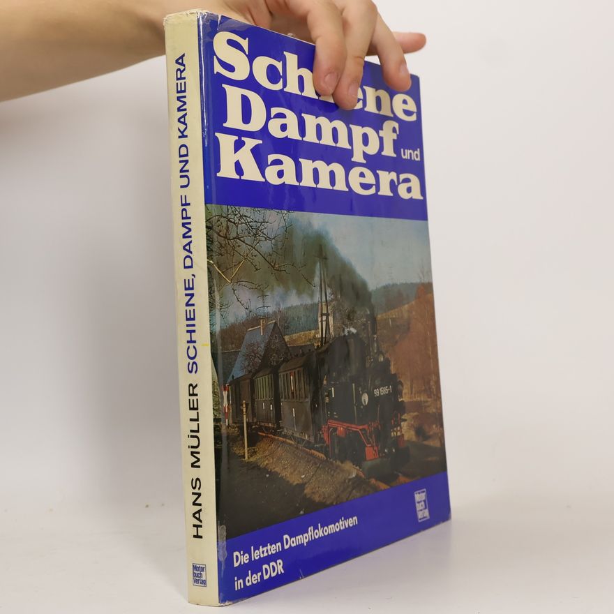 Hans-Joachim Müller Schiene, Dampf und Kamera