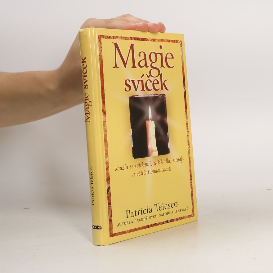 Patrícia Telesco Magie svíček : kouzla se svíčkami, zaříkadla, rituály a věštění bodoucnosti
