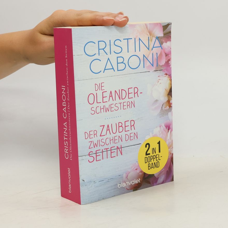 Cristina Caboni Die Oleanderschwestern / Der Zauber zwischen den Seiten