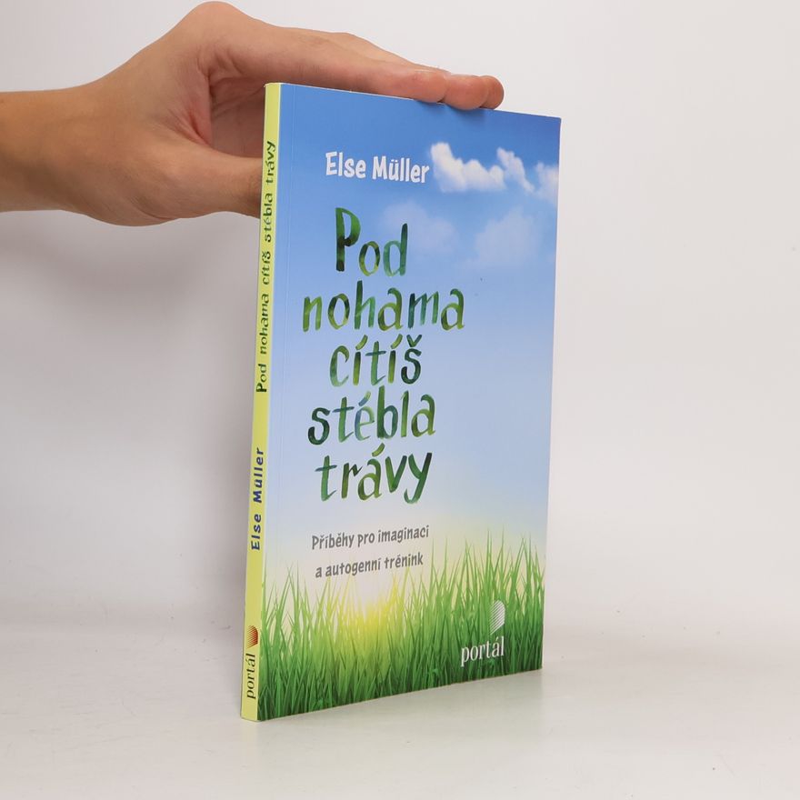 Else Müller Pod nohama cítíš stébla trávy