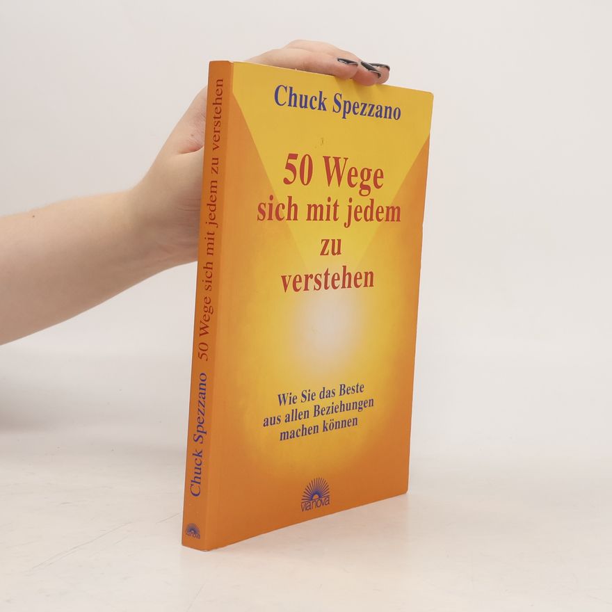 Chuck Spezzano 50 Wege sich mit jedem zu verstehen
