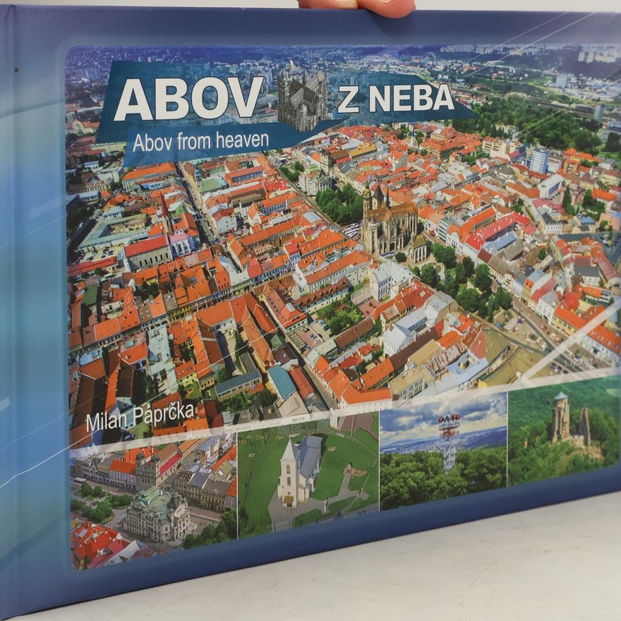 Milan Paprčka Abov z neba. Abov from heaven