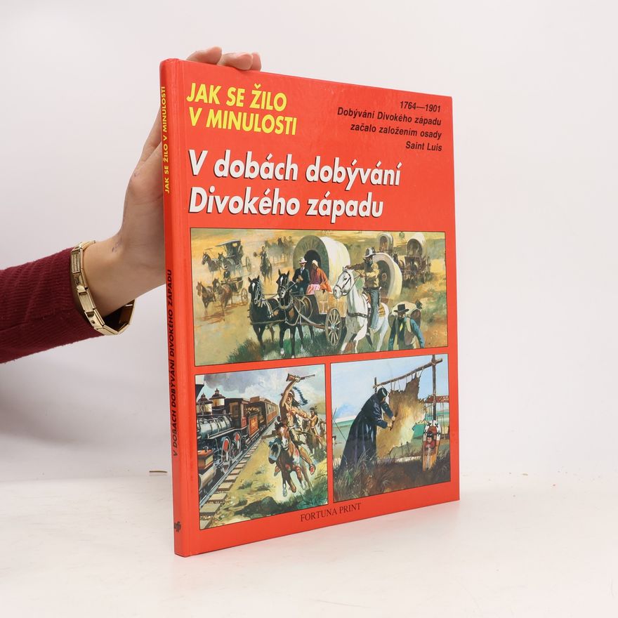 Jean-Louis Rieupeyrout V dobách dobývání Divokého západu. Jak se žilo v minulosti