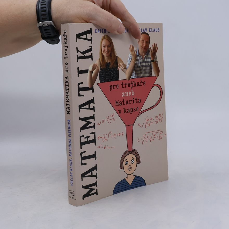 Kateřina Fišerová Matematika pro trojkaře, aneb, Maturita v kapse
