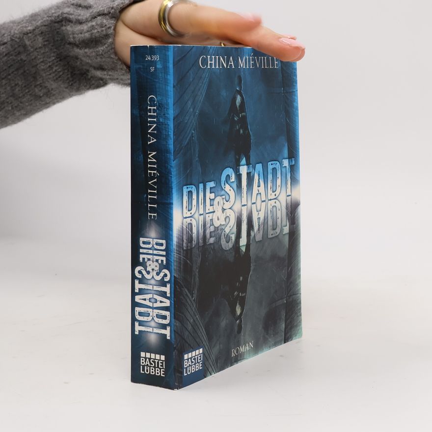 China Miéville Die Stadt & die Stadt