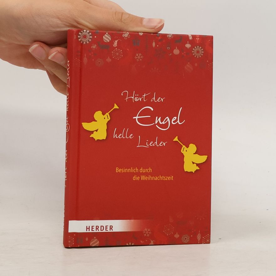 German Neundorfer Hört der Engel helle Lieder. Besinnlich durch die Weihnachtszeit