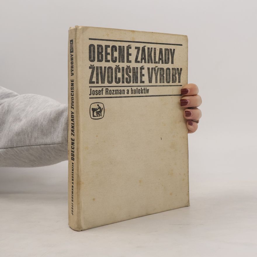 Josef Rozman Obecné základy živočišné výroby