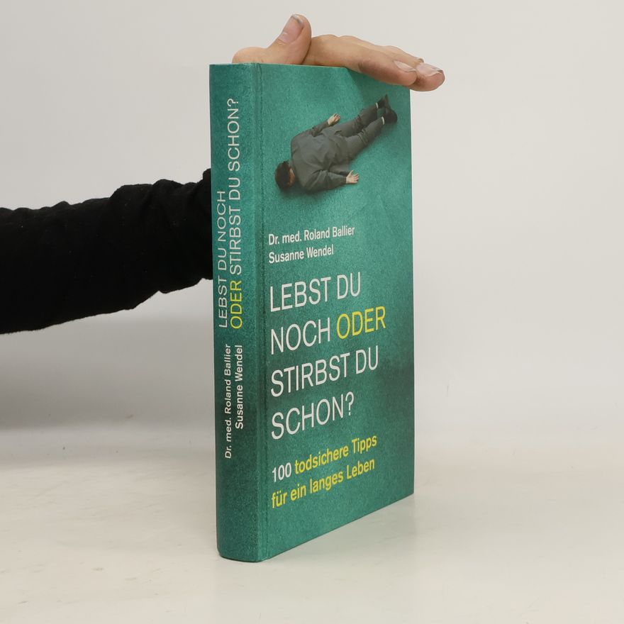 Roland Ballier Lebst du noch oder stirbst du schon?
