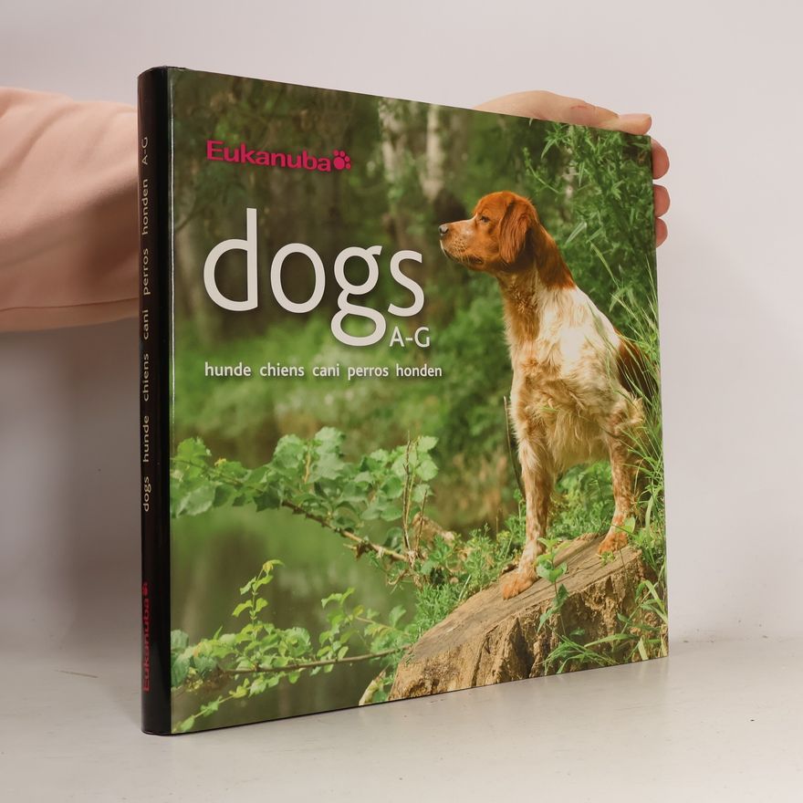 Autorenkollektiv Dogs A-G: hunde chiens cani perros honde
