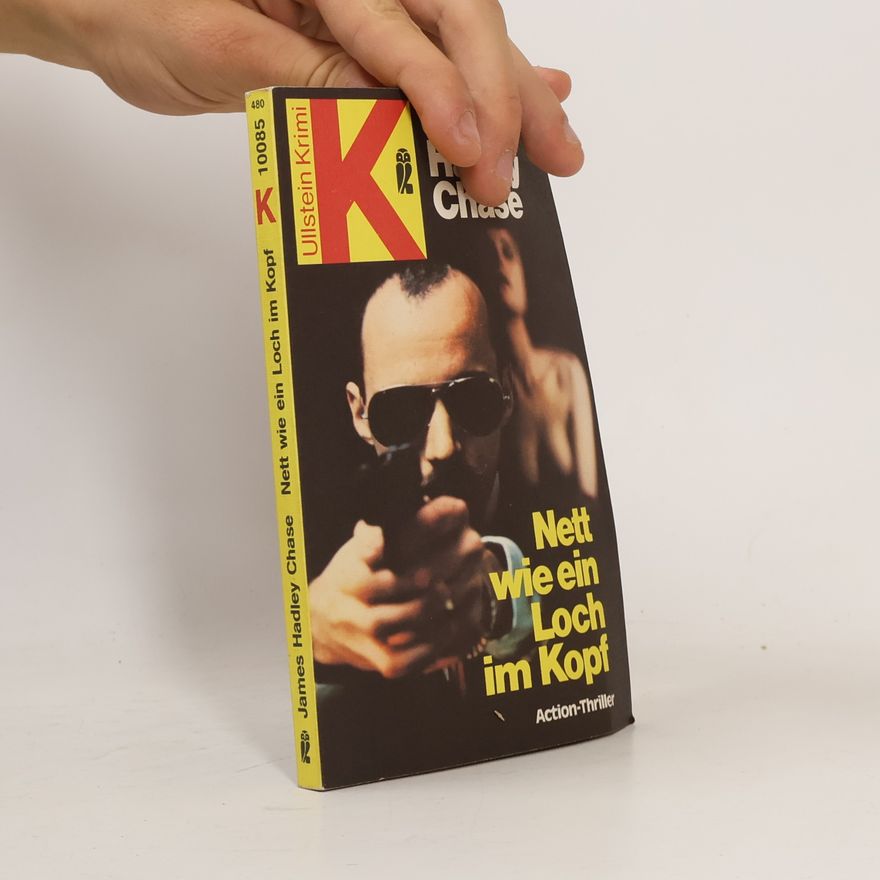 James Hadley Chase Nett wie ein Loch im Kopf