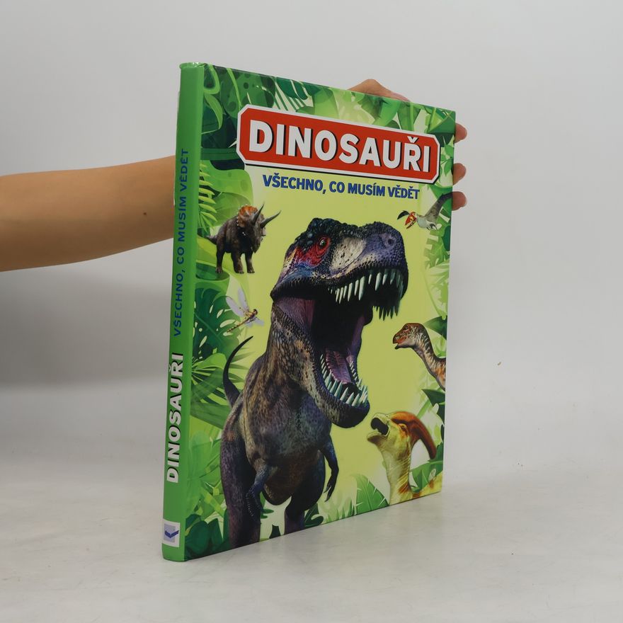 Dougal Dixon Všechno, co musím vědět. Dinosauři