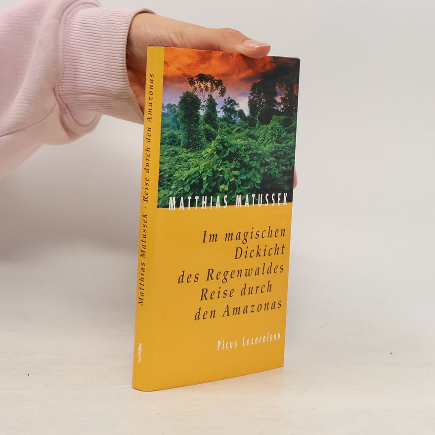 Matthias Matussek Im magischen Dickicht des Regenwaldes