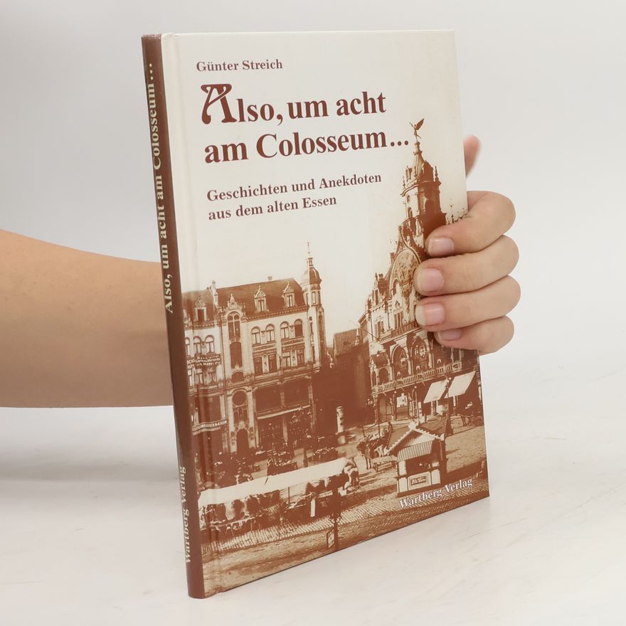 Günter Streich Geschichten und Anekdoten aus dem alten Essen