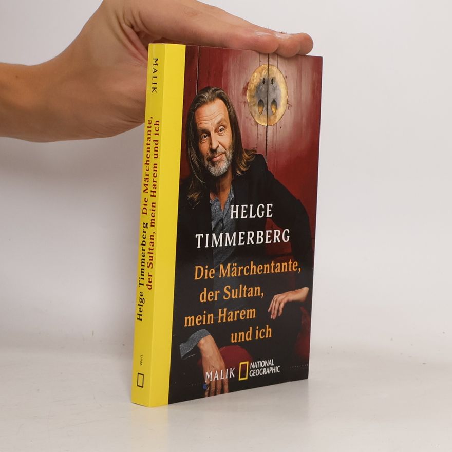 Helge Timmerberg Die Märchentante, der Sultan, mein Harem und ich