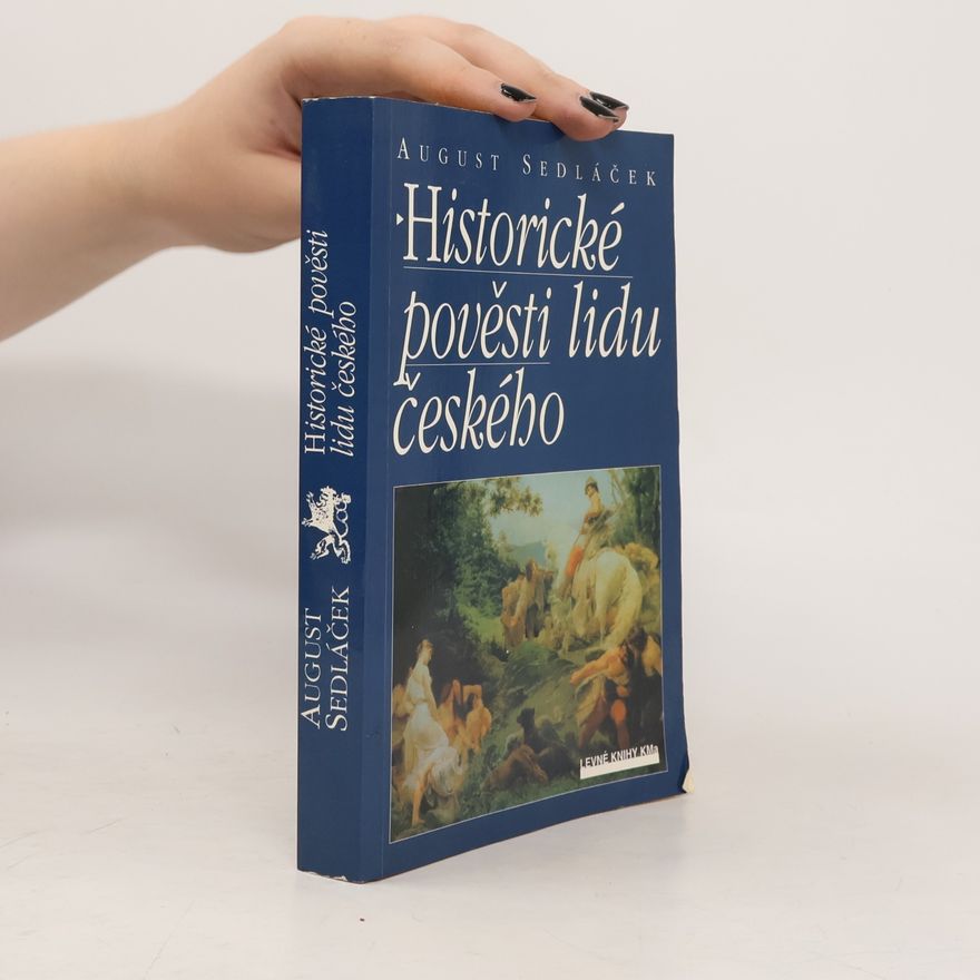 August Sedláček Historické pověsti lidu českého