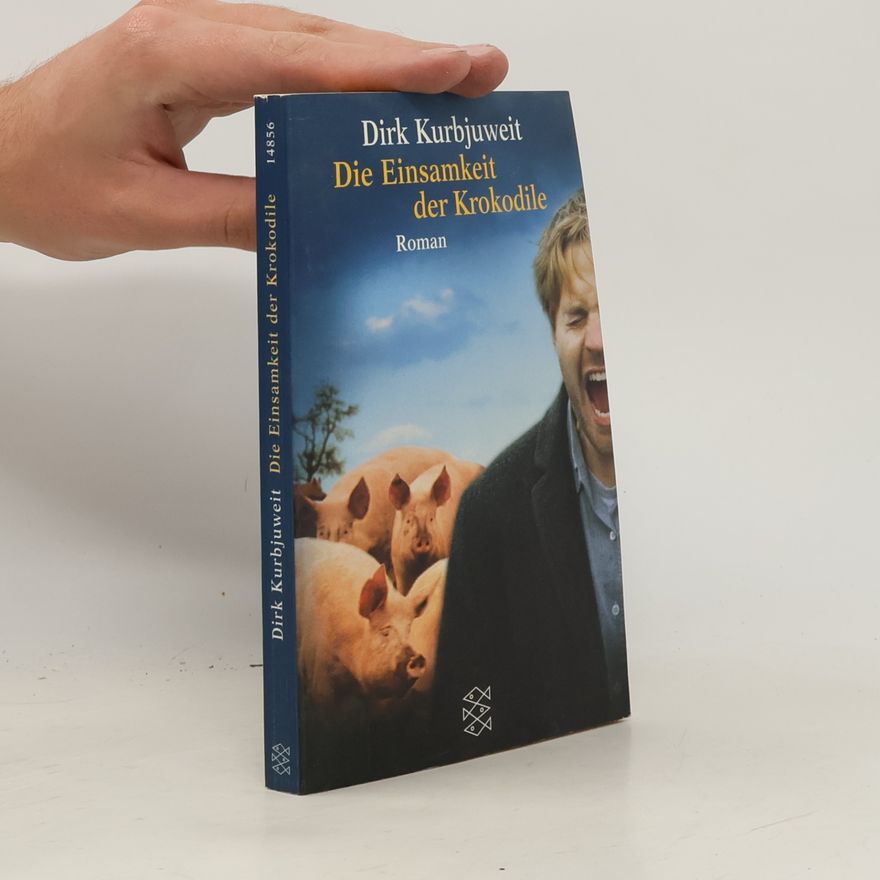 Dirk Kurbjuweit Die Einsamkeit der Krokodile